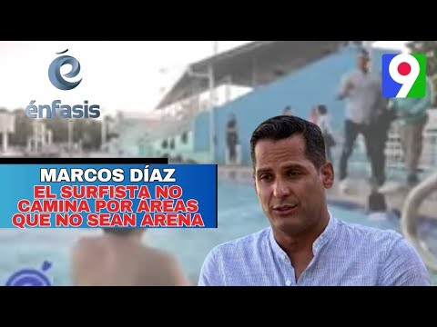 Marcos Díaz: La Ley del surfista es no caminar por ninguna área que no sea arena | Énfasis | 1/4
