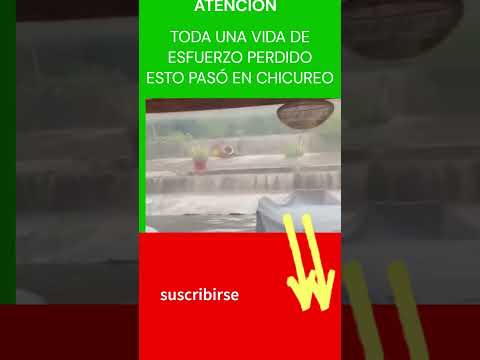 ??SU CASA QUEDA INUNDADA PERDIENDO GRAN PARTE DE ELLA  EN #CHICUREO ??