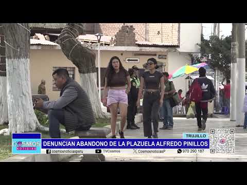 Trujillo: denuncian abandono de la Plazuela Alfredo Pinillos