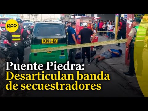Efectivos policiales capturaron a miembros de una presunta banda de secuestradores en Puente Piedra