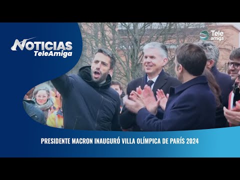 Presidente Macron inauguró Villa Olímpica de París 2024 - Noticias Teleamiga