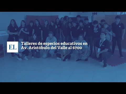 TALLERES DE ESPACIOS EDUCATIVOS EN AV. ARISTÓBULO DEL VALLE AL 6700