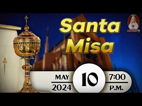 Santa Misa en Caballeros de la Virgen, 10 de mayo de 2024  7:00 p.m.