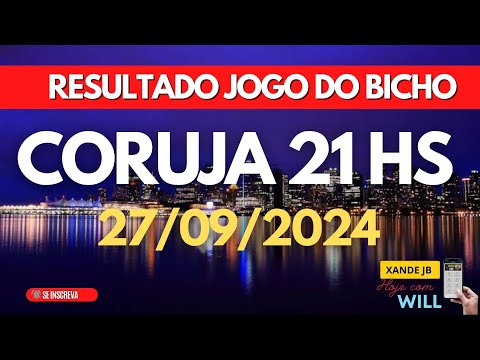 Resultado do jogo do bicho ao vivo CORUJA RIO 21 HS dia 27/09/2024 - Sexta - Feira