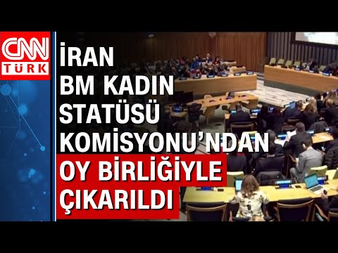 İran, BM Kadın Komisyonu'ndan çıkarıldı! Kadın haklarına yönelik ihlaller gerekçe gösterildi