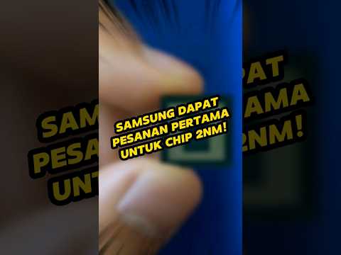 Samsung dapat pesanan pertama chip 2nm!