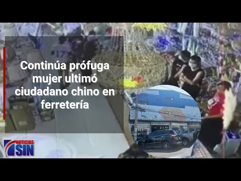 Continúa prófuga mujer ultimó ciudadano chino en ferretería