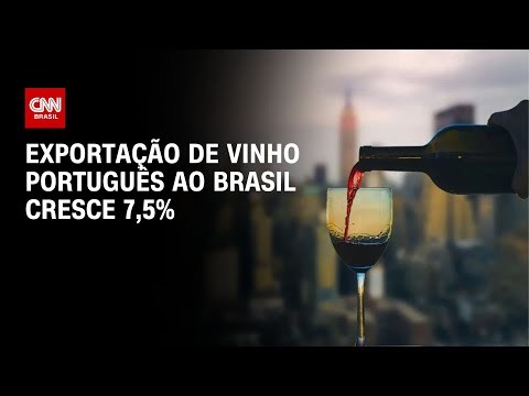 ​Exportação de vinho português ao Brasil cresce 7,5%  | CNN PRIME TIME