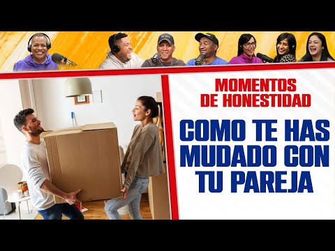 COMO TE HAS MUDADO CON TU PAREJA? - MOMENTOS DE HONESTIDAD