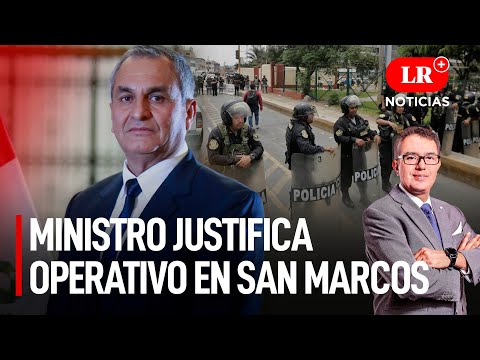 Ministro del Interior justifica operativo en San Marcos | LR+ Noticias