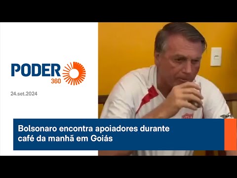 Bolsonaro encontra apoiadores durante cafe? da manha? em Goia?s