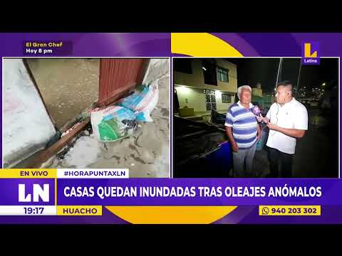 Huacho: oleajes anómalos provocan inundaciones en casas