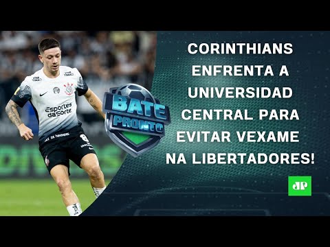 Corinthians JOGA HOJE para EVITAR VEXAME na Libertadores; Flamengo SOFRE com LESÕES! | BATE-PRONTO