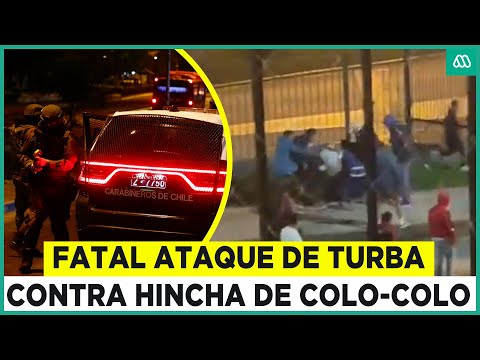 Hincha de Colo-Colo fallece tras ataque de turba en inmediaciones del Estadio Monumental