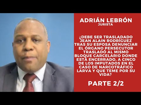 ENTN - ADRIAN LEBRON - ¿Debe ser trasladado Jean Alain Rodríguez tras la denuncia de su esposa 2/2
