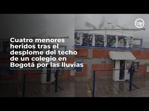 Cuatro menores heridos tras el desplome del techo de un colegio en Bogotá por las lluvias