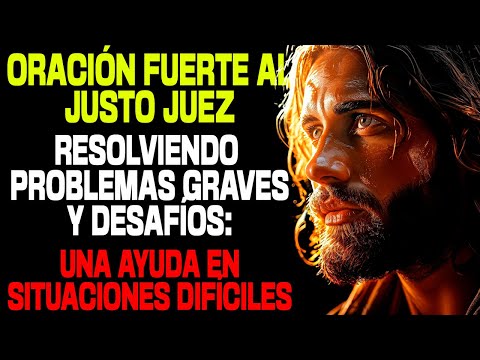 DI ESTO en SITUACIONES COMPLICADAS y PROBLEMAS URGENTES [ORACIÓN FUERTE AL JUSTO JUEZ]