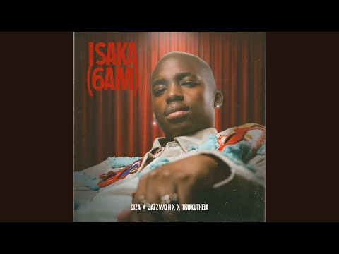 Ciza x Jazzworx x Thukuthela - Isaka (6am) (Official Audio)