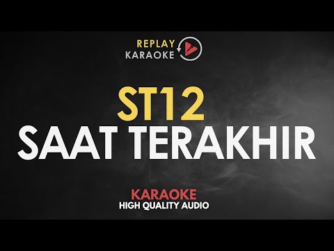 ST 12 - Saat Terakhir Karaoke HQ Audio