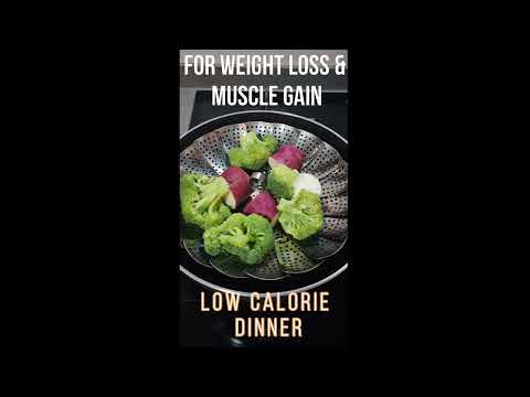 Low Calorie Dinner For Weight Loss and Muscle Gain