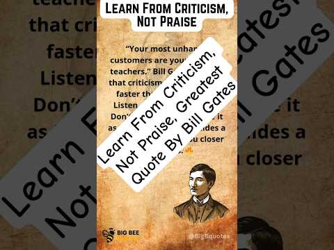 Learn From Criticism, Not Praise, Greatest Quote By Bill Gates, #SelfImprovement #BillGatesWisdom