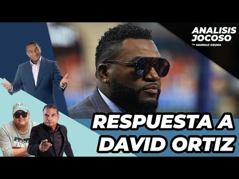 EL EQUIPO DEL ANALISIS JOCOSO LE RESPONDE A DAVID ORTIZ