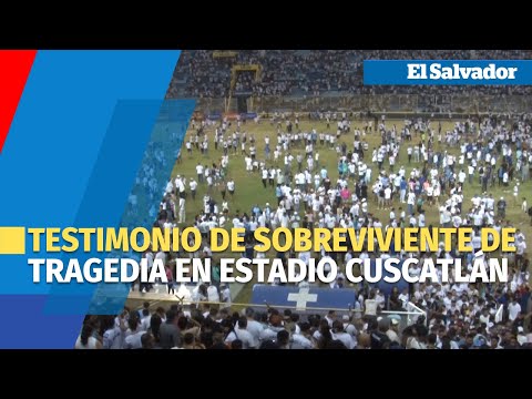 Testimonio de sobreviviente de tragedia en Estadio Cuscatlán