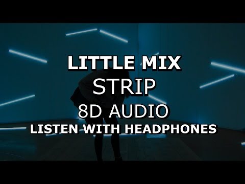 Little Mix - Strip | 8D AUDIO 🎧 [Use headphones]