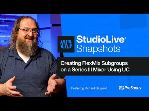 Creating FlexMix Subgroups on a Series III Mixer Using Universal Control | PreSonus