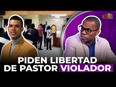 IGLESIAS PIDEN LIBERTAD DE PASTOR VIOLADOR EN SERIE . TOLENTINO PRESENTA PRUEBAS
