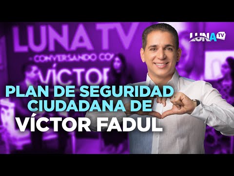 Víctor Fadul propone un plan de seguridad ciudadana para contrarestar delincuencia en Santiago