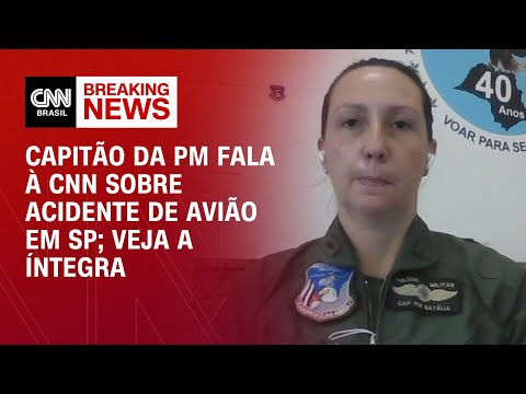 Capitã da PM fala à CNN sobre acidente de avião em SP; veja a íntegra | LIVE CNN