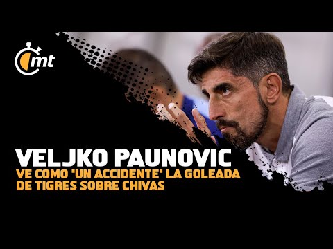 Veljko Paunovic ve como 'un accidente' la goleada de Tigres sobre Chivas