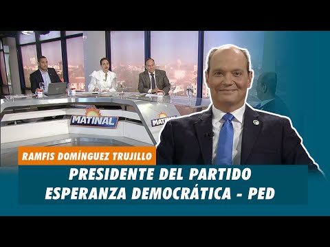 Ramfis Domínguez Trujillo, Presidente del partido Esperanza Democrática - PED | Matinal