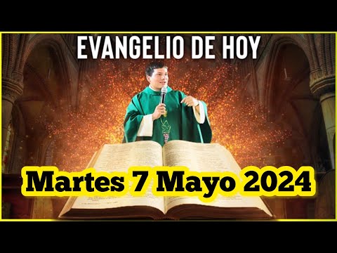 EVANGELIO DE HOY Martes 7 Mayo 2024 con el Padre Marcos Galvis