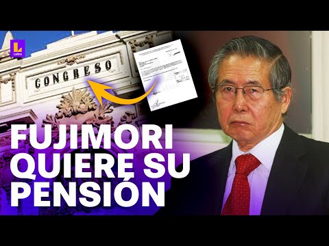 Alberto Fujimori quiere su pensión vitalicia: Congreso del Perú tendría que aprobar