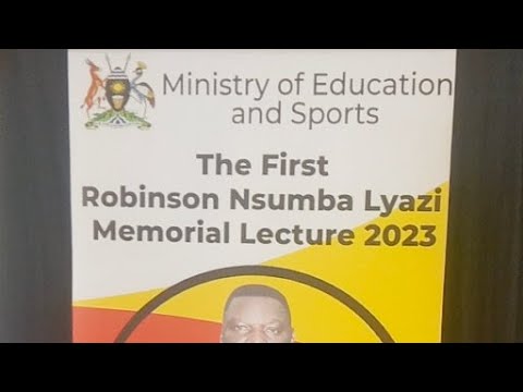 The First Robinson Nsumba Lyazi Memorial Lecture 2023