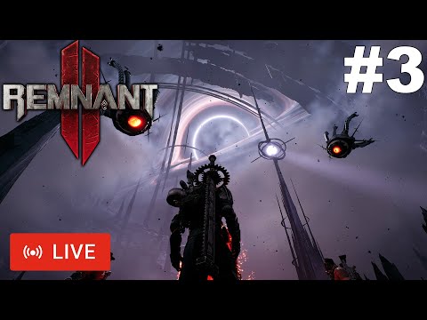 Remnant 2 PC Livestream Co-op - Part 3