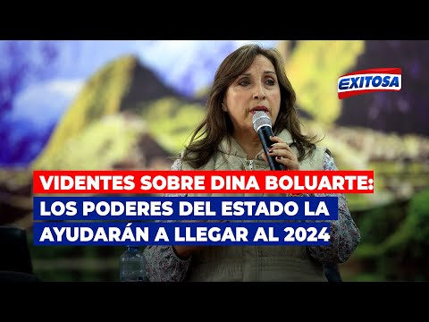 Videntes sobre permanencia de Dina Boluarte: Los poderes del Estado la ayudarán a llegar al 2024