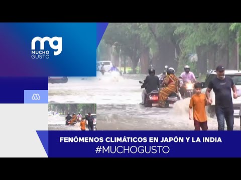 #muchogusto / Fenómenos climáticos en Japón y la India