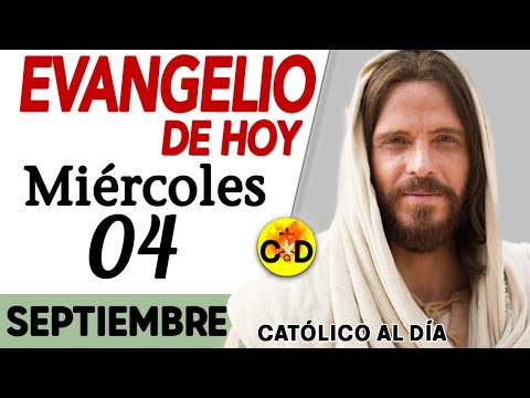 Evangelio del día de Hoy Miércoles 4 de Septiembre 2024 Lectura y Reflexión católica #evangeliodehoy