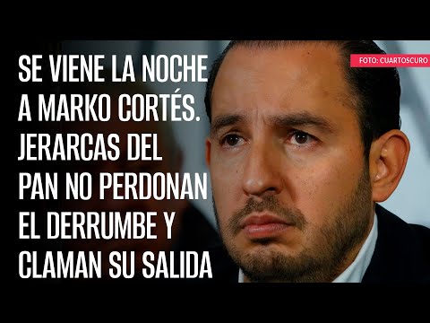 Los jerarcas del PAN no perdonan el derrumbe y claman la salida de Marko Cortés