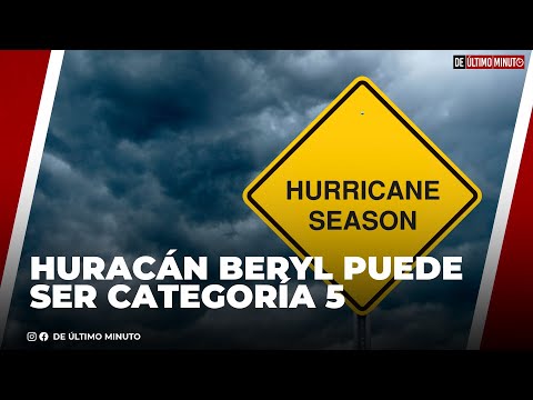 BERYL PUEDE LLEGAR A SER UN DEBASTADOR HURACÁN CATEGORIA 5