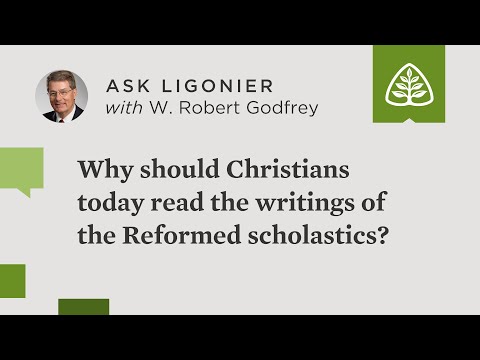 Why should Christians today read the writings of the Reformed scholastics?