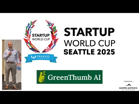 Startup World Cup Seattle 2025 - GreenThumb AI : AI Native Gardening Software to help you grow mo...