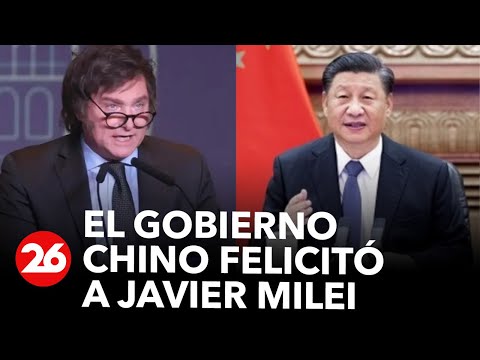 El gobierno Chino felicitó a Javier Milei