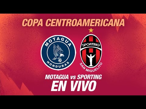 MOTAGUA VS SPORTING SAN MIGUELITO  En VIVO | Concacaf Copa Centroamericana