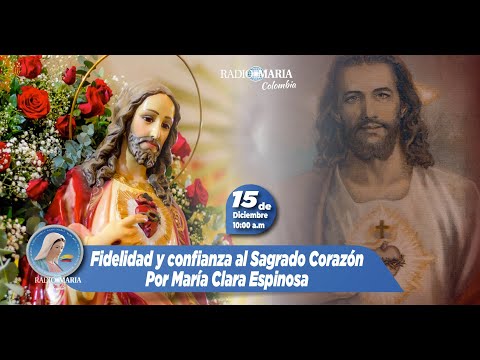 Honor y Gloria al sagrado corazón de Jesús - Fidelidad y confianza al Sagrado Corazón