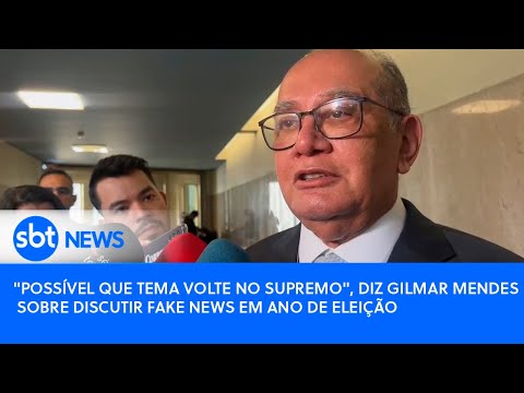 "Possível que tema volte no Supremo", diz Gilmar Mendes sobre discutir fake news em ano de eleição