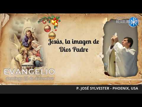 Evangelio de hoy 25 de diciembre de 2022 | Jesús, la imagen de Dios Padre